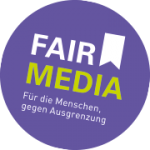 Fair Media – Für die Menschen gegen Ausgrenzung